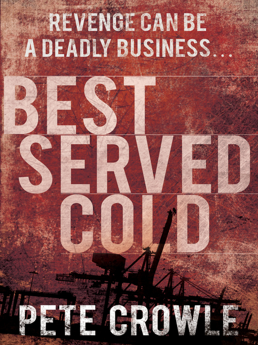 Title details for Best Served Cold by Pete Crowle - Available